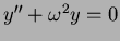 $y'' + \omega^2 y = 0$