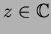 $z\in \mathbb{C}$