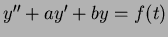 $y'' + a y' + by = f(t)$