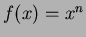$f(x)=x^n$