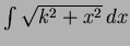 $\int \sqrt{k^2 + x^2}\,dx$