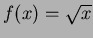 $f(x)=\sqrt{x}$