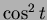 $\cos^2 t$