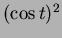 $(\cos t)^2$