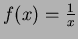 $f(x) = \frac1x$