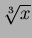 $\sqrt[3]{x}$