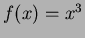 $f(x) = x^3$