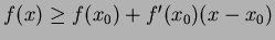 $f(x) \ge f(x_0) + f'(x_0)(x-x_0)$