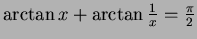 $\arctan x + \arctan \frac1x = \frac{\pi}2$