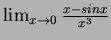 $\lim_{x\to 0} \frac{x-sin x}{x^3}$