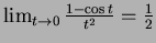 $\lim_{t\to 0} \frac{1-\cos t}{t^2}=\frac12$