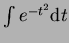 $\int e^{-t^2} {\rm d}t$