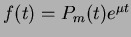 $f(t) = P_m(t) e^{\mu t}$
