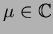 $\mu\in \mathbb{C}$