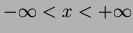 $-\infty <x< +\infty$