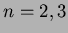 $n= 2,3$
