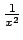 $\frac1{x^2}$