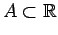 $A\subset \mathbb{R}$