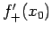 $f'_{+}(x_0)$