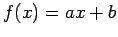 $f(x)=ax+b$