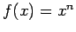 $f(x)=x^n$