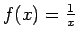 $f(x)=\frac1x$