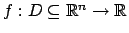 $ f:D\subseteq \mathbb{R}^n\rightarrow \mathbb{R}$