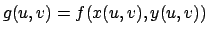 $ g(u,v)= f(x(u,v),y(u,v))$