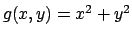 $ g(x,y) = x^2+y^2$