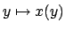 $ y\mapsto x(y)$