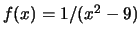 $ f(x)=1/(x^2-9)$