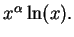 $ x^\alpha \ln(x).$