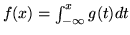 $f(x) = \int_{-\infty}^xg(t)
dt$