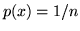 $p(x) = 1/n$