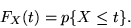 \begin{displaymath}F_X(t) = p\{X \leq t\}.\end{displaymath}