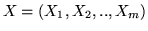 $X = (X_1, X_2,..,X_m)$