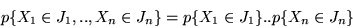 \begin{displaymath}p\{X_1 \in J_1,..,X_n \in J_n\} = p\{X_1 \in J_1\}..p\{X_n \in J_n\}\end{displaymath}