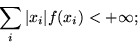 \begin{displaymath}\sum_i \vert x_i\vert f(x_i) < + \infty ;\end{displaymath}