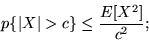 \begin{displaymath}p\{\vert X\vert > c\} \leq \frac{E[X^2]}{c^2};\end{displaymath}