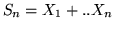 $S_n
= X_1+..X_n$