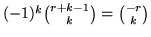 $
(-1)^k{r+k-1\choose k} = {-r\choose k}$