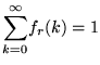 ${\displaystyle \sum_{k=0}^\infty} f_r(k) = 1$