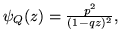 $\psi_{Q}(z) = \frac{p^2}{(1-qz)^2},$