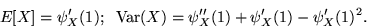 \begin{displaymath}E[X] = \psi_X'(1); \;\; {\rm Var}(X) = \psi_X''(1) + \psi_X'(1) - \psi_X'(1)^2
.\end{displaymath}