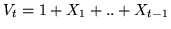 $V_t = 1 + X_1 +..+ X_{t-1}$