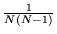 $\frac{1}{N (N-1)}$