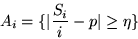 \begin{displaymath}A_i = \{\vert\frac{S_i}{i} - p\vert \geq \eta \}\end{displaymath}