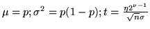 $\mu = p ; \sigma^2 = p(1-p); t =
\frac{\eta 2^{\nu - 1}}{\sqrt{n} \sigma}$