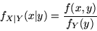 \begin{displaymath}f_{X\vert Y}(x\vert y) = \frac{f(x,y)}{f_Y(y)}\end{displaymath}