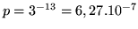 $p = 3^{-13} = 6,27 .10^{-7}$